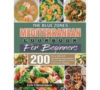 Lyle Christense The Blue Zones Mediterranean Diet Cookbook for Begin (Tascabile)