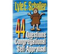 Lyle E. Schaller 44 Questions for Congregational Self-appraisal (Tascabile)