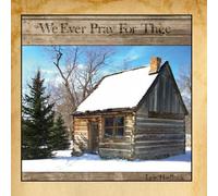 Lyle Hadlock - We Ever Pray For Thee