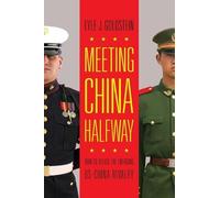 Lyle J. Goldstein Meeting China Halfway (Tascabile)