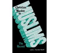 Lyle L Vander Werff Christian Mission to Muslims (Tascabile)