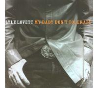 Lyle Lovett - My Baby Don't Tolerate By Lyle Lovett (2003-10-20)