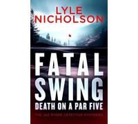 Lyle Nicholson Fatal Swing, Death on a Par Five (Tascabile)