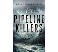 Lyle Nicholson Pipeline Killers (Tascabile) Bernadette Callahan Series