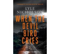 Lyle Nicholson When the Devil Bird Cries (Tascabile) Bernadette Callahan Series