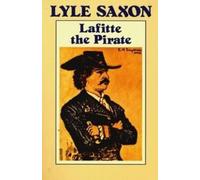 Lyle Saxon Lafitte the Pirate (Tascabile)