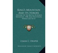 Lyman C Draper King's Mountain And Its Heroes (Copertina rigida)