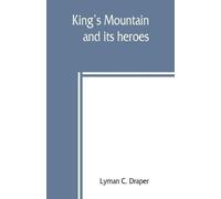 Lyman C Draper King's Mountain and its heroes (Tascabile)