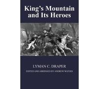 Lyman C Draper King's Mountain and Its Heroes (Tascabile)