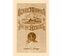 Lyman Draper King's Mountain and Its Heroes (Tascabile)