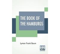 Lyman Frank Baum The Book Of The Hamburgs (Tascabile)