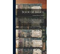 Lyman Horace We Book of Bruce; Ancestors and Descendants of K (Copertina rigida)