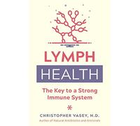 Lymph Health: The Key to a Strong Immune System