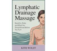 Lymphatic Drainage Massage: Benefits, Risks, and What You Should Know Before You Try It