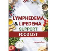 Lymphedema & Lipedema Support Food List: A Practical Nutrition Guide for Reduced Swelling and Insulin-Stable Eating: Low-Sodium Choices, Lower Glycemic Load, and Anti-Inflammatory Swaps