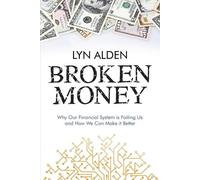 Lyn Alden Broken Money (Tascabile)