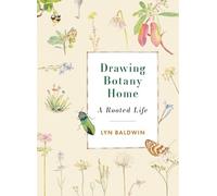 Lyn Baldwin Drawing Botany Home (Tascabile)