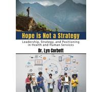 Lyn Corbett Hope is Not a Strategy (Tascabile)