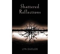 Lyn Duclos Shattered Reflections (Tascabile)