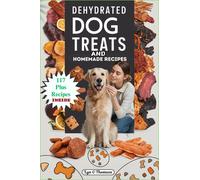 Lyn G Thomsen Dehydrated Dog Treats and Homemade Recipes (Tascabile)