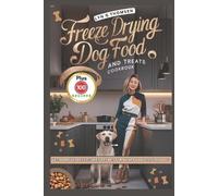 Lyn G Thomsen Freeze Drying Dog Food and Treats Cookbook (Tascabile)