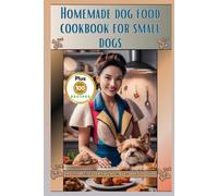 Lyn G Thomsen Homemade Dog Food Cookbook for Small Dogs (Tascabile)