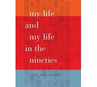 Lyn Hejinian My Life and My Life in the Nineties (Tascabile)