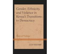 Lyn Ossome Gender, Ethnicity, and Violence in Kenya’s Transit (Copertina rigida)