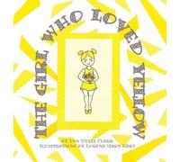 Lyn Wells Clark The Girl Who Loved Yellow (Copertina rigida)