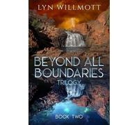 Lyn Willmott Beyond All Boundaries Trilogy - Book Two (Tascabile)