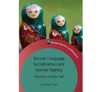 Lyn Wright Fogle Second Language Socialization and Learner Agency (Tascabile)