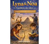 Lyna & Noa - Gardiens des idées - Tome 3 : Le mystère des nombres