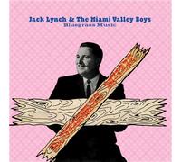 Lynch, Jack & the Miami Valley Boys - Bluegrass Music