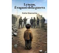 Lyncon, il ragazzo della guerra