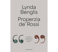 Libri Lynda Benglis, Properzia De' Rossi. Sculpitrici Di Capriccioso E Destrissi
