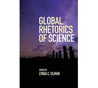 Lynda C. Olman Global Rhetorics of Science (Tascabile)