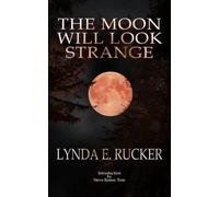 Lynda E Rucker The Moon Will Look Strange (Tascabile)