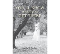 Lynda E Rucker You'll Know When You Get There (Tascabile)