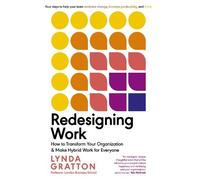 Lynda Gratton Redesigning Work (Tascabile) Management on the Cutting Edge