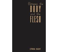 Lynda Hart Between the Body and the Flesh (Copertina rigida)