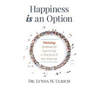Lynda M Ulrich Dr Lynda M Ulrich Happiness is an Option (Tascabile)