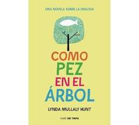 Lynda Mullaly Hunt Como pez en el árbol / Fish in a Tree (Tascabile)