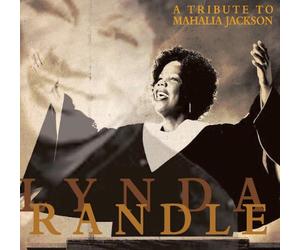 Lynda Randle - Tribute to Mahalia Jackson