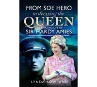 Lynda Rowland From SOE Hero to Dressing the Queen (Copertina rigida)