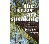 Lynda V. Mapes The Trees Are Speaking (Copertina rigida) Trees Are Speaking