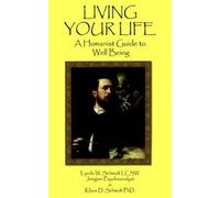 Lynda W. Schmidt LCSW Klaus D. Schmidt Living Your Life (Tascabile)