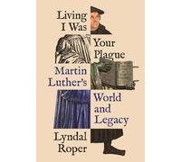 Lyndal Roper Living I Was Your Plague (Tascabile) Lawrence Stone Lectures