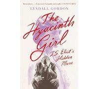 Lyndall Gordon The Hyacinth Girl (Copertina rigida)