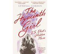 Lyndall Gordon The Hyacinth Girl (Tascabile)