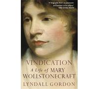 Lyndall Gordon Vindication: A Life Of Mary Wollstonecraft (Tascabile)